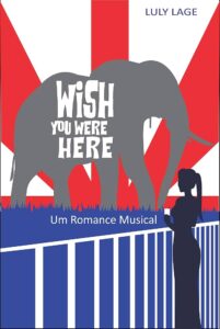 Wish You Were Here: Um Romance Musical