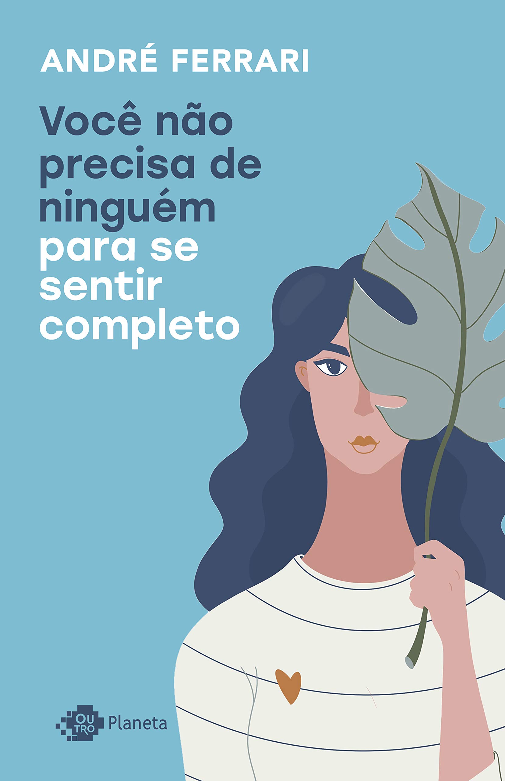 Você não precisa de ninguém para se sentir completo